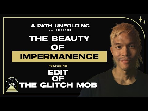edIT: The Beauty of Impermanence